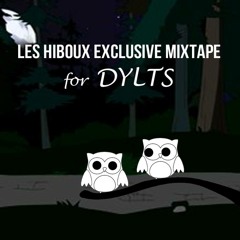 Les Hiboux Exclusive Mixtape For DYLTS [TRACKLISTING AVAILABLE]