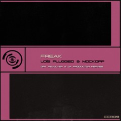 [CCR09] - Mockoff & Loïs Plugged - Freak - (Dirt Revolver Remix)