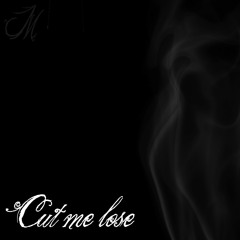 Cut Me Loose