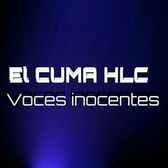 El CUMA HLC ; Dj chato. VOCES INOCENTES