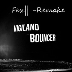 Bouncer -Vigiland- [Fex|| Remake]