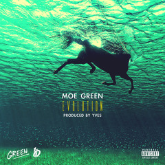 Moe Green - Evolution (produced By Yves)