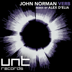 UNT044 - John Norman - Verb (Alex D'Elia Remix) [UNT Records] - PREVIEW - Out Now!