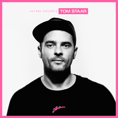 Axtone Presents: Tom Staar
