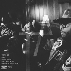 Truth Ali f/ Royce Da '5'9"- 'Lost In Paradise' (Produced By Epik The Dawn)