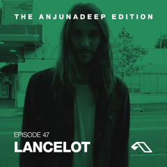 The Anjunadeep Edition 47 With Lancelot
