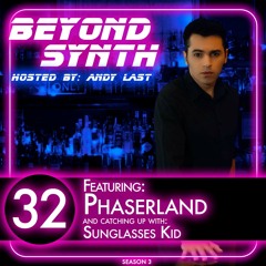 Beyond Synth - 32 - Phaserland and catchup with Sunglasses Kid