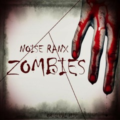 Noise Ranx - Zombies (Original Mix)