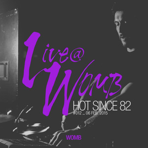 Hot Since 82 - Live @ Womb - 6th Feb '15