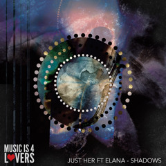 Just Her ft Elana - Shadows [Musicis4Lovers.com] ★FREE DL★