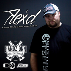Flex'd (Custom Offsets and Team Stance Anthem)