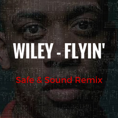 Wiley - Flyin' (Safe & Sound Remix)(Out Now SWB Records)