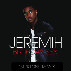 Jeremih Birthday Sex (DstrktOne Remix)