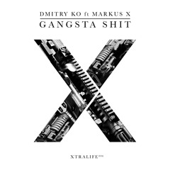 Dmitry KO Feat. Markus X - Gangsta Shit [ Out Now ]