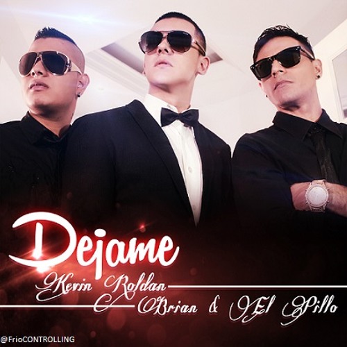 Dejame Remix - Kevin Roldan - Brian & El Pillo