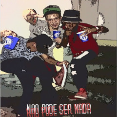 Não Pode Ser Nada
