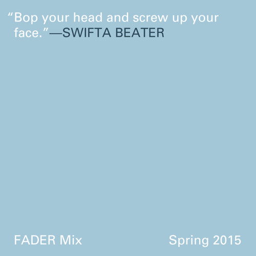 FADER Mix: Swifta Beater