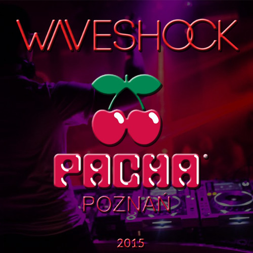 Pacha (Poznań) - Waveshock (27.03.2015)