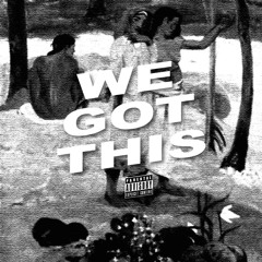 We  Got This (Free Download)