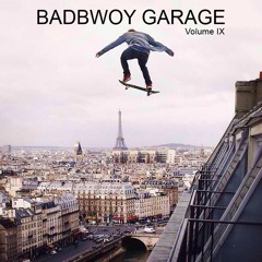 Badbwoy Garage - Volume IX