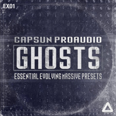 Ghosts - Essential Evolving Massive Presets [CAPSUN ProAudio]