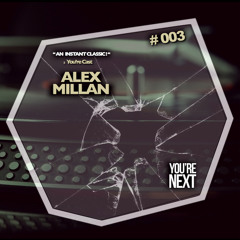 Youre Cast - Alex Millan - #003 - FREE DOWNLOAD !!!