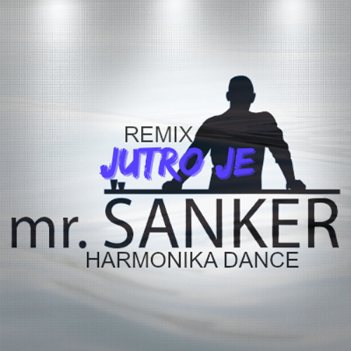 Stream Nada Topcagic - Jutro Je ( Mr.Šanker Harmonika Dance ) 2015 by  Mr.Šanker | Listen online for free on SoundCloud
