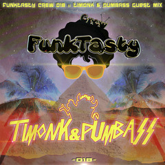 FunkTasty Crew #018 - Timonk & Pumbass Guest Mix