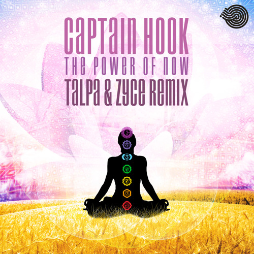 Captain Hook - The Power of Now (Talpa & Zyce Remix)