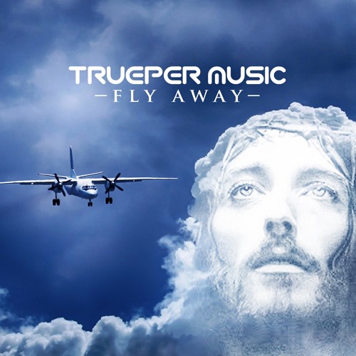 Trueper - Fly Away