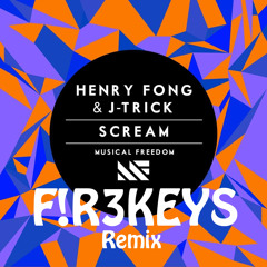 Henry Fong & J-Trick - Scream (F!R3KEYS REMIX) -OUT SOON- *Supported by Jayden Jaxx*