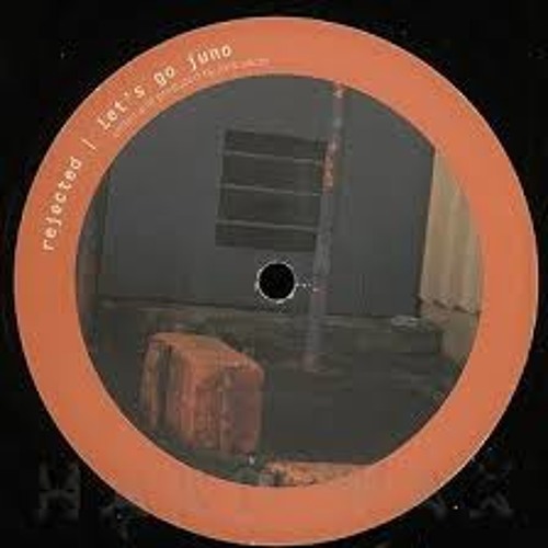 Rejected - Let's Go Juno (Original Mix)