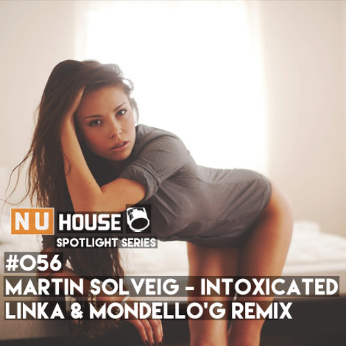 #NUHS056 Martin Solveig & GTA - Intoxicated (Linka & Mondello'G Bootleg) [FREE D/L]