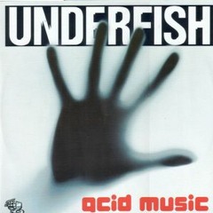 UNDERFISH  -  ACID MUSIC  (ITALO DANCE)