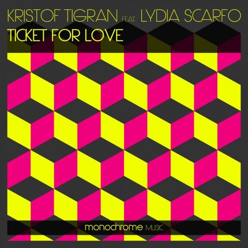 Kristof Tigran Feat. Lydia Scarfo - Ticket For Love (hugo mcphees remix)