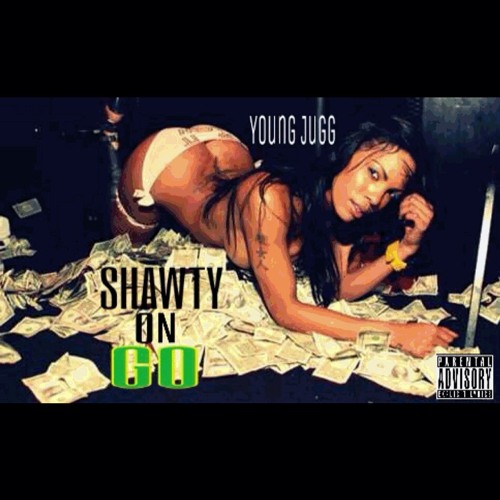 JUGG- Shawty On Go
