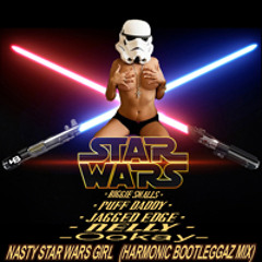 Biggie SmallsXPuff DaddyXJagged EdgeXNellyXOokay - Nasty Star Wars Girl(Harmonic Bootleggaz Mix)