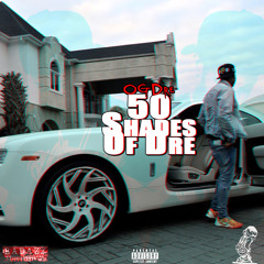 OG Dre - 50 Shades Of Dre