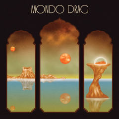 Mondo Drag - Pillars Of The Sky