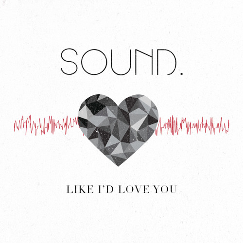 Listen to Like I'd Love You by sound. in ... playlist online for free on  SoundCloud