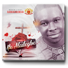 IFE ALAILEGBE(INCOMPARABLE LOVE)