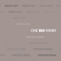 Mean Lady - One Big Family (Defender Remix)
