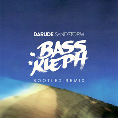 Darude - Sandstorm ( Bass Kleph bootleg Remix )