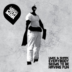UMEK & Shark - Everybody Seems To Be Having Fun (Original Mix)