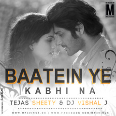 Khamoshiyan - Baatein Ye Kabhi Na (Remix) - Tejas Shetty & Dj Vishal J