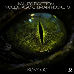 Mauro Picotto Vs Nicola Fasano & Miami Rockets - Komodo (Darsen Mix)[OUT NOW]
