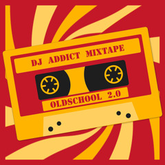 Addict - Oldschool 2.0 Mixtape