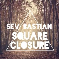 Sev Bastian - Square Closure (Original Mix) FREE DOWNLOAD