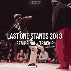Last One Stands 2013 Semi-final - TRACK 2