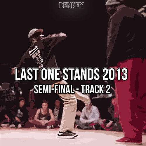 Last One Stands 2013 Semi-final - TRACK 2